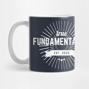 True Fundamentalist since 2020 Mug